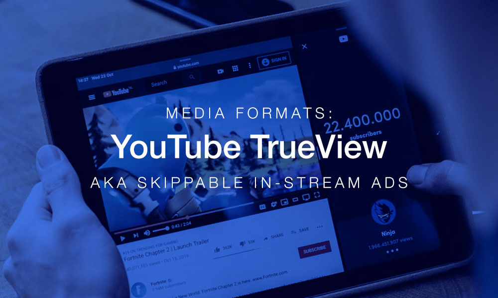 Media Format: YouTube TrueView